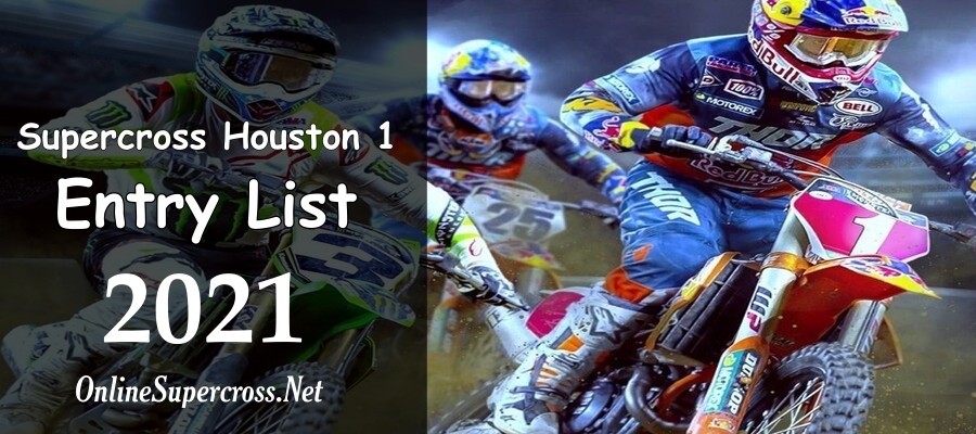 2021-houston-supercross-rd-1-entry-list